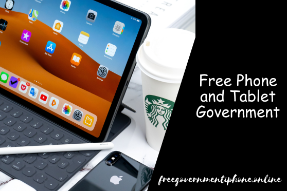 Free Phone and Tablet Government